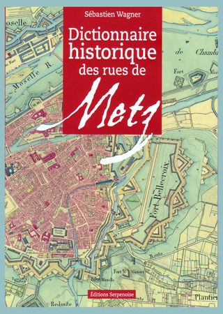 Couverture du dictionnaire des rues de Metz